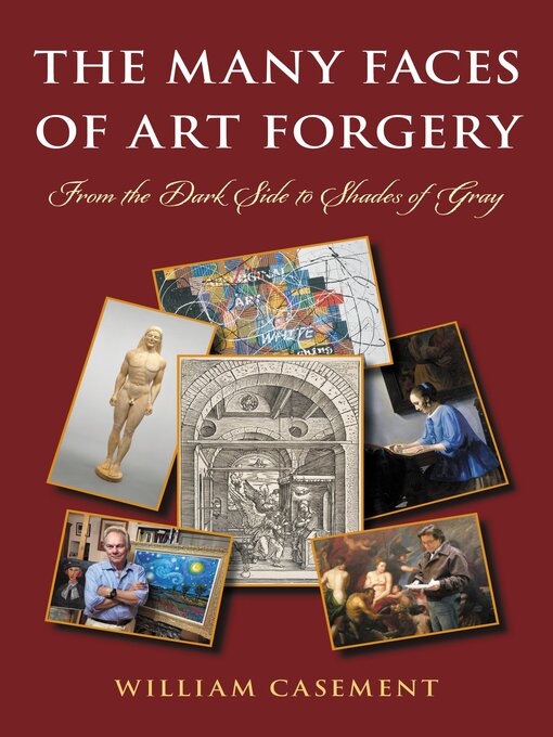 Title details for The Many Faces of Art Forgery by William Casement - Available